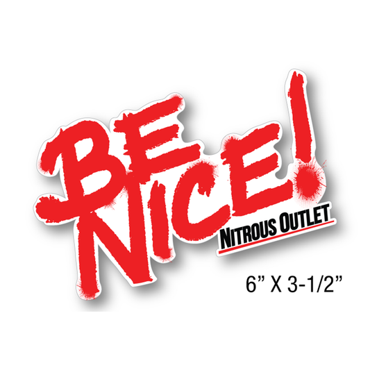 Nitrous Outlet Be Nice Promotional Decal - Contour Cut (6"x 3.5")
